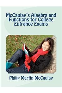 McCaulay's Algebra and Functions for College Entrance Exams