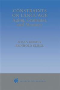 Constraints on Language: Aging, Grammar, and Memory