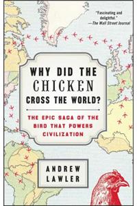Why Did the Chicken Cross the World?