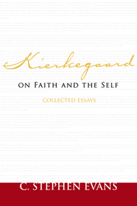 Kierkegaard on Faith and the Self