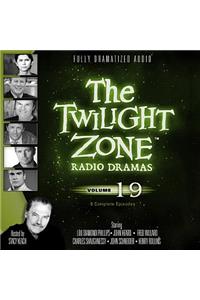 The Twilight Zone Radio Dramas, Vol. 19 Lib/E