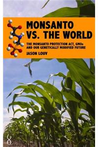 Monsanto vs. the World
