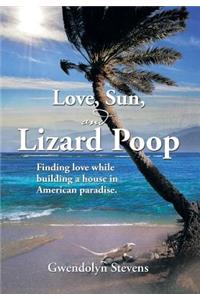 Love, Sun, and Lizard Poop