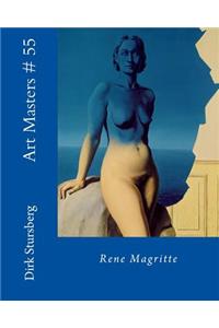 Art Masters # 55: Rene Magritte