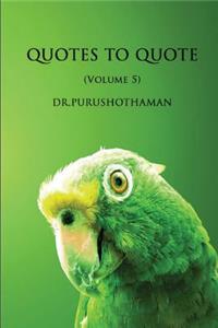 Quotes To Quote (Volume 5)
