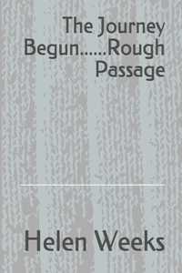 The Journey Begun......Rough Passage