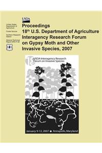 Proceedings 18th U.S. Department of Agriculture Interagency Research Forum on Gypsy Moth and Other Invasive Species, 2007
