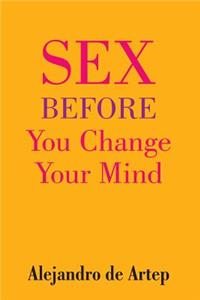 Sex Before You Change Your Mind