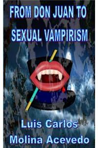 From Don Juan to Sexual Vampirism