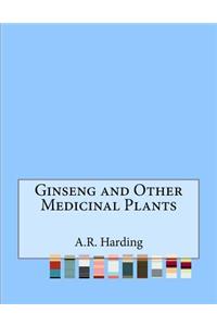 Ginseng and Other Medicinal Plants