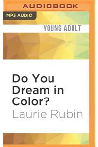 Do You Dream in Color?: Insights from a Girl Without Sight