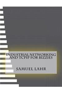 Industrial Networking and Tcpip For Bizzies