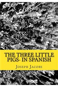The Three Little Pigs- in Spanish