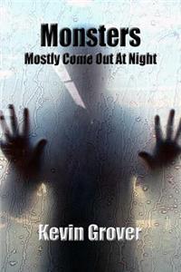 Monsters Mostly Come Out At Night