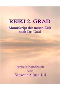 REIKI 2.Grad Manuskript der neuen Zeit - nach Dr.Usui: Handbuch für REIKI Seminare & Kurse der neuen Zeit