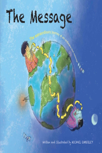 Message: The Extraordinary Journey of an Ordinary Text Message