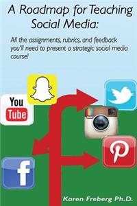 Roadmap for Teaching Social Media