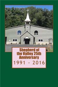 SHEPHERD of the VALLEY 25TH Anniversary.