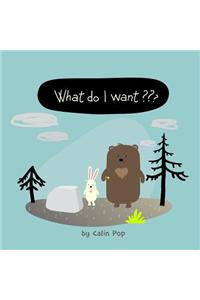 What Do I Want