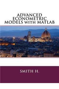 Advanced Econometric Models with MATLAB