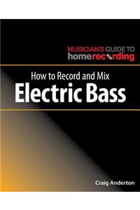 How to Record and Mix Electric Bass