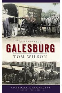 Remembering Galesburg