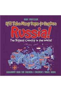 It'll Take Many Days to Explore Russia! The Biggest Country in the World! Geography Book for Children Children's Travel Books