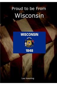 Proud to be From Wisconsin