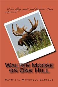 Walter Moose on Oak Hill