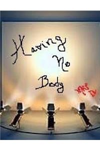 Having No Body