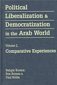 Political Liberalization and Democratization in the Arab World Volume 2