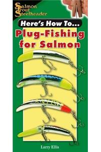 Here's How To: Plug-Fishing for Salmon: Here's How To: Plug-fishing for Salmon