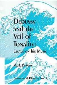 Debussy and the Veil of Tonality