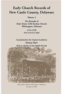 Early Church Records of New Castle County. Volume 2: Old Swedes Church 1713-1799