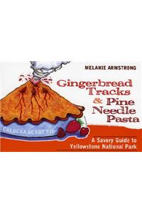 Ginger Bread Tracks and Pine Needle Pasta