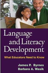 Language and Literacy Development: What Educators Need to Know