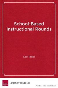 School-Based Instructional Rounds