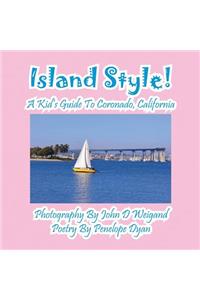 Island Style! a Kid's Guide to Coronado, California