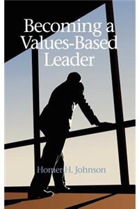 Becoming a Values-Based Leader (Hc)