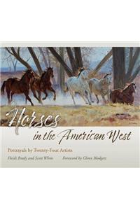 Horses in the American West: Portrayals by Twenty-Four Artists
