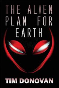 The Alien Plan for Earth