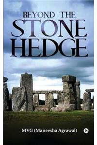 Beyond the Stone Hedge