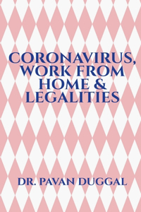 Coronavirus, Work from Home & Legalities