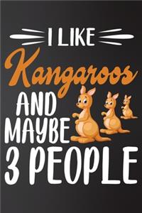 I like Kangaroos and Maybe 3 People