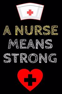 A Nurse Means Strong