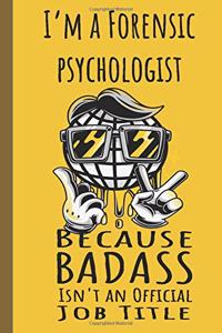 I'm a Forensic Psychologist Badass