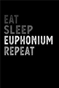 Eat Sleep Euphonium Repeat Funny Musical Instrument Gift Idea
