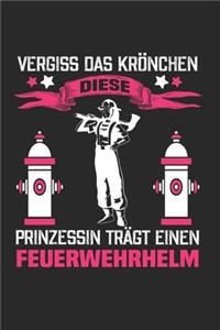 Vergiss Das Krönchen - Diese Prinzessin Trägt Einen Feuerwehrhelm