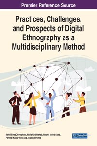 Practices, Challenges, and Prospects of Digital Ethnography as a Multidisciplinary Method