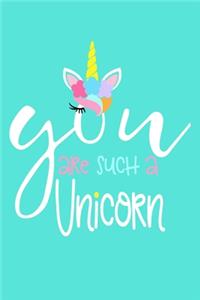 You Are Such A Unicorn: Blank Lined Notebook Journal: Gift for Her Women Girl Ladies Bestie 6x9 - 110 Blank Pages - Plain White Paper - Soft Cover Book